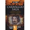 Newton Compton Editori Caravaggio saga: Caravaggio enigma-Maledizione Caravaggio-Eredità Caravaggio
