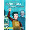 Raffaello Ragazzi Steve Jobs. Affamato e folle