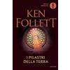 MONDADORI I pilastri della terra