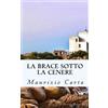 CREATESPACE La Brace Sotto La Cenere