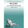 Youcanprint Self-Publishing Mozart. La caduta degli dei. Parte seconda