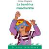 Interlinea La bambina mascherata. Ediz. a colori