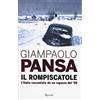 RIZZOLI NARRATIVA Il rompiscatole. L'Italia raccontata da un ragazzo del '35