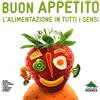 Editoriale Scienza Buon appetito. L'alimentazione in tutti i sensi. Ediz. illustrata