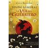 MONDADORI La via del guerriero. Young samurai