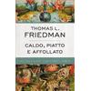 MONDADORI Caldo, piatto e affollato. Com'è oggi il mondo, come possiamo cambiarlo