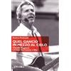 ANCORA Quel gancio in mezzo al cielo. Claudio Baglioni, canzoni tra l'uomo e Dio. Ediz. illustrata