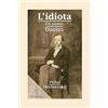 CREATESPACE L'idiota: Un uomo positivamente buono