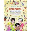 IL GRILLO PARLANTE Il libro dei nonni e dei nipoti per conoscersi, volersi bene, giocare insieme, imparare gli uni dagli altri. Ediz. illustrata