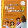 San Paolo Edizioni Il libro della Prima Comunione. Storie e parole per un giorno speciale