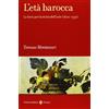 Carocci L'età barocca. Le fonti per la storia dell'arte (1600-1750)