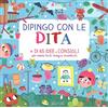 IDEEALI Dipingo con le dita. + di 65 idee e consigli per creare tanti disegni divertenti. Ediz. illustrata