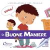 Chiara Edizioni Le buone maniere. L'enciclopedia dei piccoli. Con adesivi. Ediz. illustrata