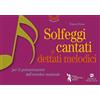 Didattica Attiva Solfeggi cantati e dettati melodici. Per il potenziamento dell'orecchio musicale