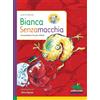 Editoriale Scienza Bianca Senzamacchia: Le avventure di una cellula