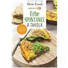 Slow Food In cucina con slow food. Erbe Spontanee