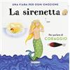 Fabbri La sirenetta. Una fiaba per ogni emozione. Ediz. a colori