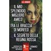 Newton Compton Editori Il mio splendido migliore amico-Tra le braccia di Morfeo-Il segreto della regina rossa