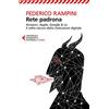 Feltrinelli Rete padrona. Amazon, Apple, Google & co. Il volto oscuro della rivoluzione digitale