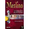 Giunti Psychometrics Merlino. Il cerchio del futuro: Vol. 2