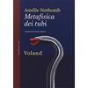 Voland Metafisica dei tubi