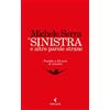 Feltrinelli La sinistra e altre parole strane. Postilla a 25 anni di amache