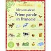 Usborne Prime parole in francese. Con adesivi. Ediz. illustrata