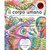 La Margherita Il corpo umano. Scheletro, muscoli e organi: un caleidoscopio di colori. Ediz. a colori