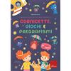 Erickson È arrivata un'astronave carica di... cornicette, giochi e pregrafismi. Ediz. a colori