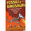Lapis Fossili e dinosauri. La scienza sulle tracce di draghi e altri incredibili mostri