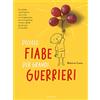 MONDADORI Piccole fiabe per grandi guerrieri