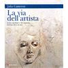 LONGANESI La via dell'artista. Come ascoltare e far crescere l'artista che è in noi