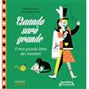 Edizioni LSWR Quando sarò grande. Il mio piccolo libro dei mestieri. Ediz. a colori
