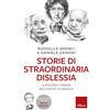 Erickson Storie di straordinaria dislessia. 15 dislessici famosi raccontati ai ragazzi