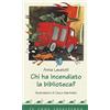Interlinea Chi ha incendiato la biblioteca? Ediz. a colori