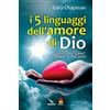 ELLEDICI I cinque linguaggi dell'amore di Dio. Come Dio dice ti amo, come dire ti amo a Dio.