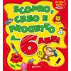 Giunti Psychometrics Scopro, creo, progetto a... 6 anni. Ediz. a colori