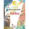 Paoline Editoriale Libri Raccontami la Bibbia. Ediz. illustrata