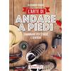 Demetra L'arte di andare a piedi. Camminare per strade e sentieri