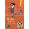 Editoriale Scienza Tesla e la macchina a energia cosmica