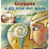 Fatatrac Giasone e gli eroi del mare