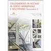 FLACCOVIO DARIO Collegamenti in acciaio in edifici monopiano e multipiano. Eurocodice 3. Con CD-ROM