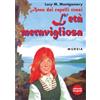 Mursia Anna dai capelli rossi - L'età meravigliosa: Edizione integrale