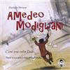 Felici Amedeo Modigliani. Ediz. illustrata