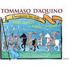 Cantagalli Tommaso d'Aquino... il buonissimo bue muto. Santi capricci e angelici pensieri. Ediz. a colori