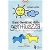 Didattica Attiva Il mio quaderno della gentilezza. Cambiare il mondo in 30 piccoli passi