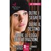 Newton Compton Editori The tattoo series: Oltre i segreti-Oltre il destino-Oltre le leggi dell'attrazione