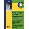 EPC Analisi dei prezzi in edilizia e ingegneria civile. Secondo le linee guida «Itaca» e la norma UNI 11337/2009. Con CD-ROM