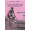 I LIBRI DI GIANNI BRERA L'avocatt in bicicletta. Il romanzo di cinquant'anni del ciclismo nel racconto di Eberardo Pavesi