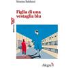 Edizioni Alegre Figlia di una vestaglia blu